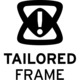 Tailored Frame